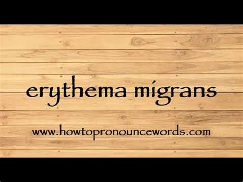 erythema migrans pronunciation